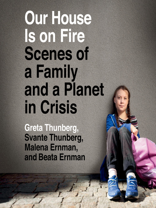Title details for Our House Is on Fire by Greta Thunberg - Available